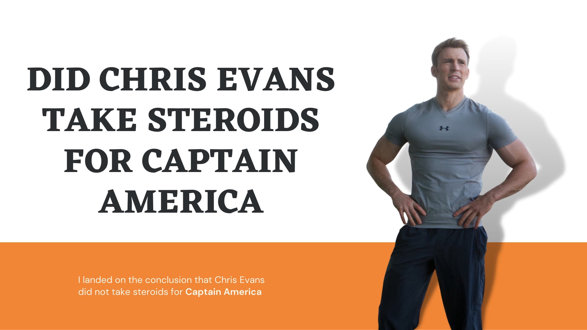 Did Chris Evans Consume Steroids before His First Film