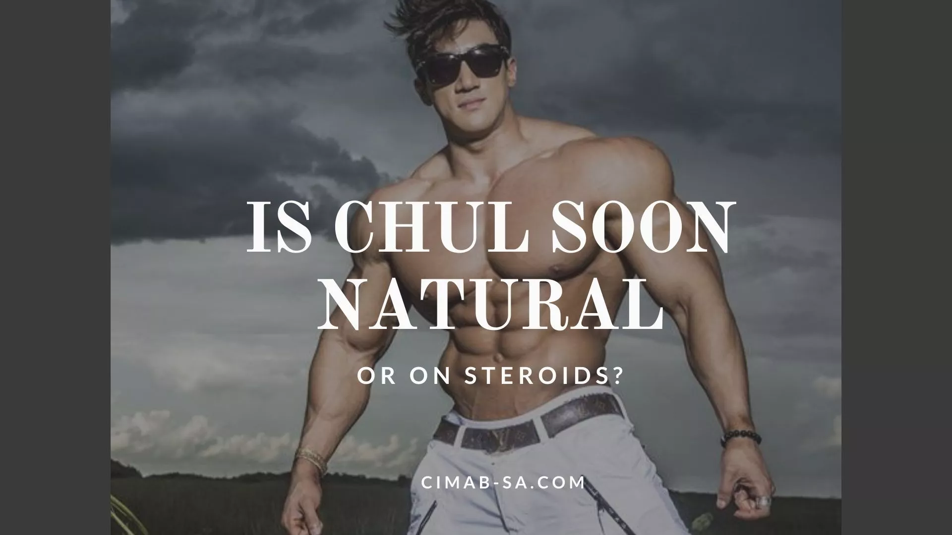 Is Chul Soon Natural Or On Steroids? The Truth Exposed!