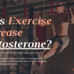 Does Exercise Increase Testosterone?