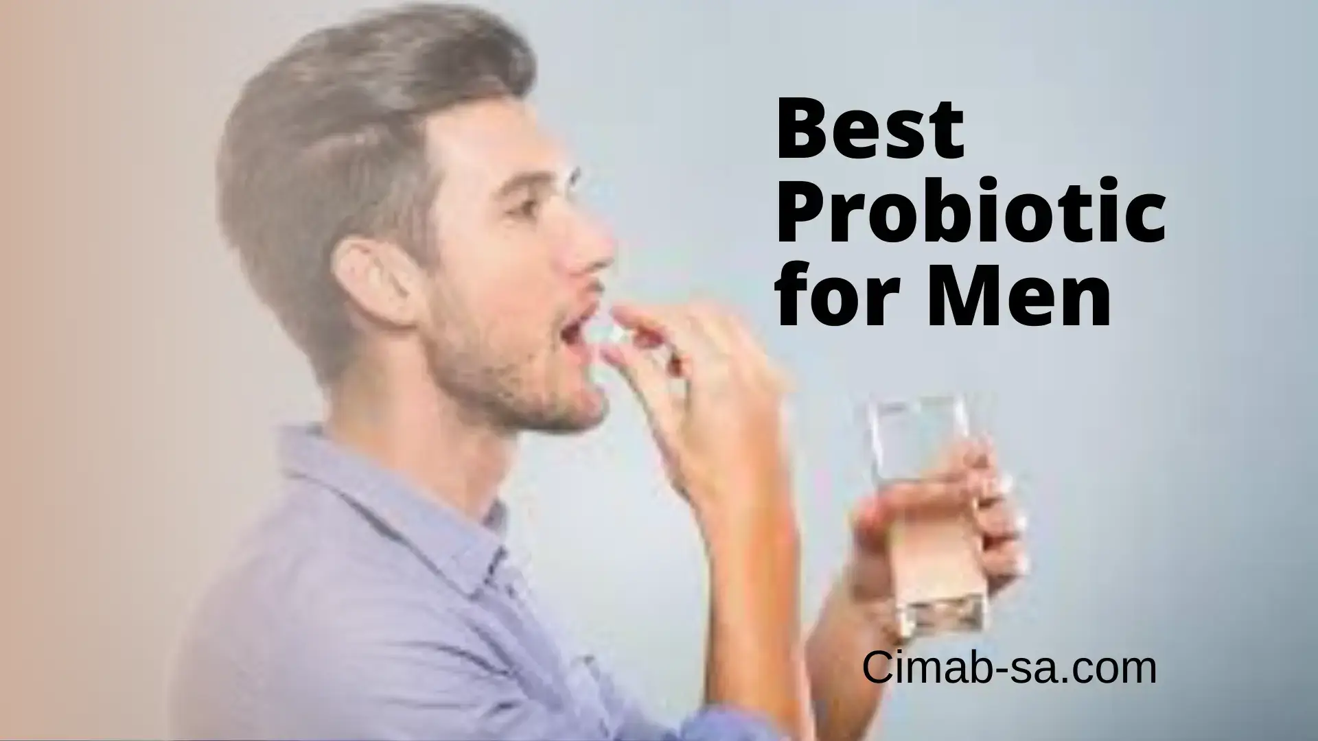 Best Probiotics For Men - Top 5 Brands That Work